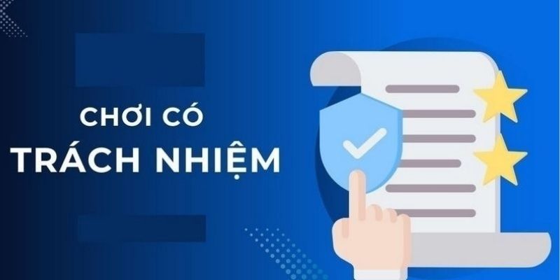 Vì sao người chơi cần thực hiện chơi có trách nhiệm