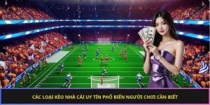 Các loại kèo nhà cái uy tín phổ biến người chơi cần biết